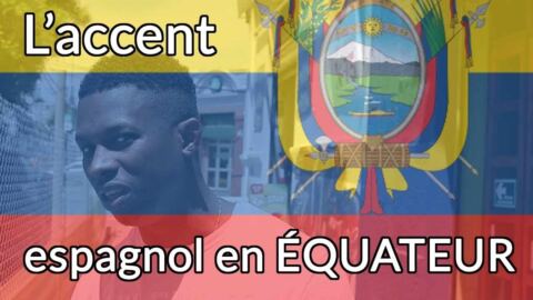 Zoom sur l&rsquo;accent ÉQUATORIEN