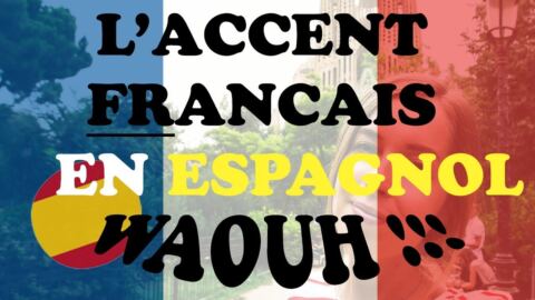 L&rsquo;accent français en ESPAGNOL